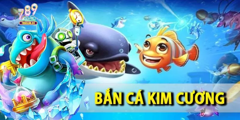 Giới thiệu khái quát bắn cá kim cương 789Club