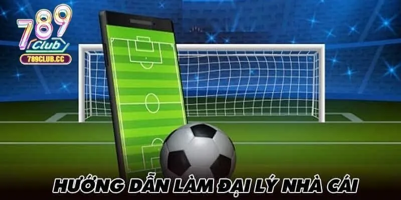 Hướng dẫn cách đăng ký đại lý 789CLUB cực dễ