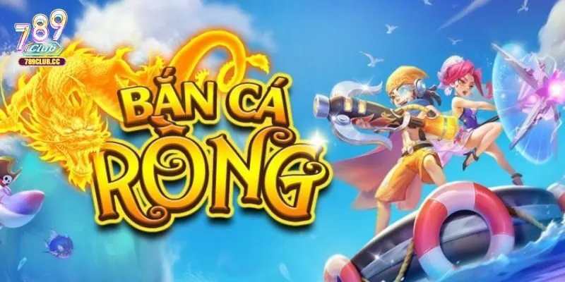 Khám phá cấp độ Bắn Cá Rồng